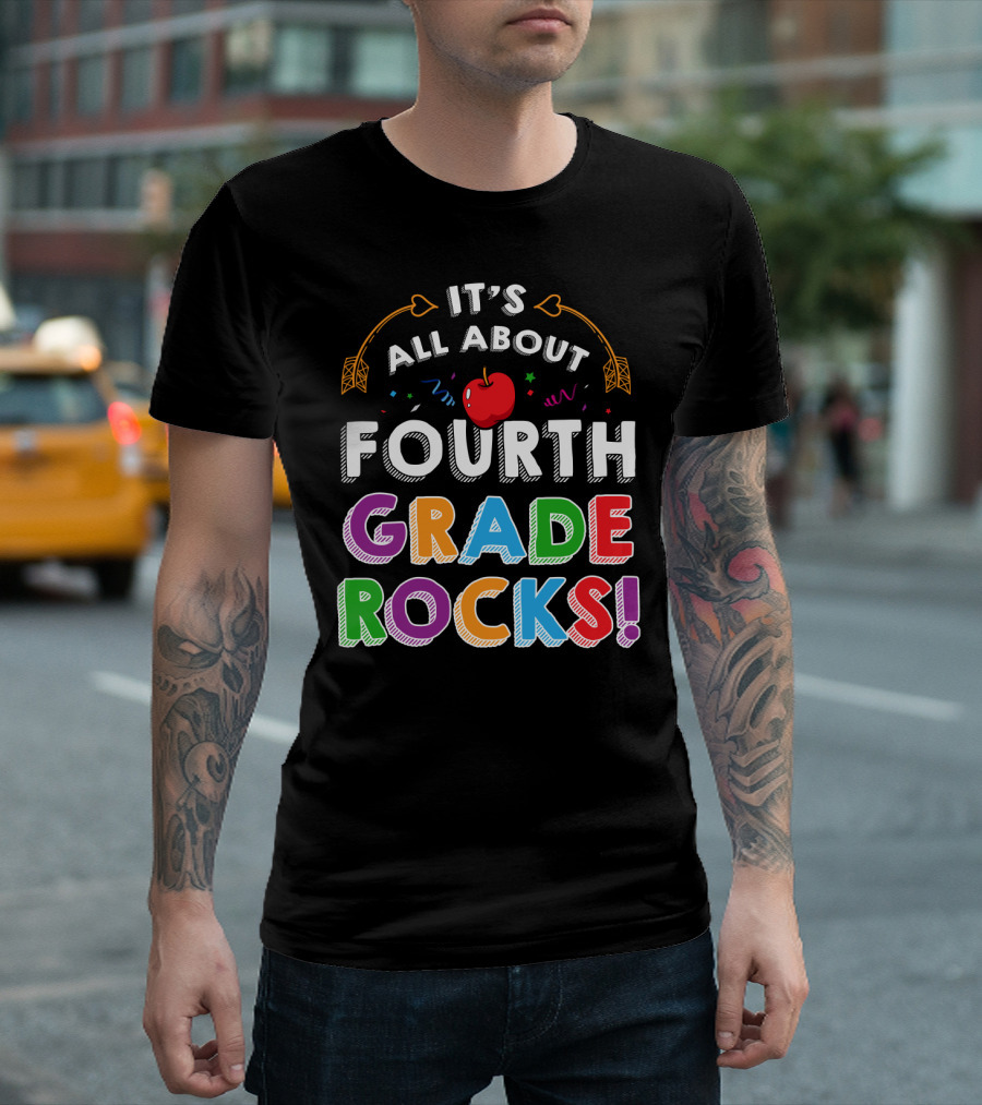 IT'S ALL ABOUT FOURTH GRADE ROCKS T-Shirt