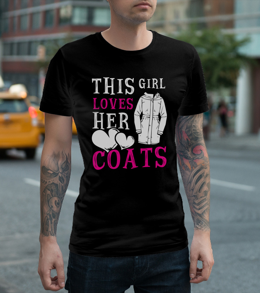 This Girl Loves Her Coats Jacket And Heart T-Shirt