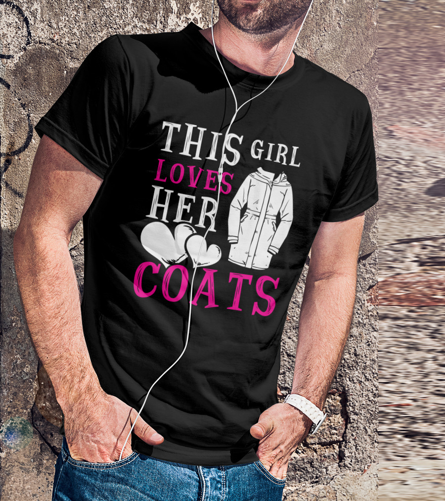 This Girl Loves Her Coats Jacket And Heart T-Shirt