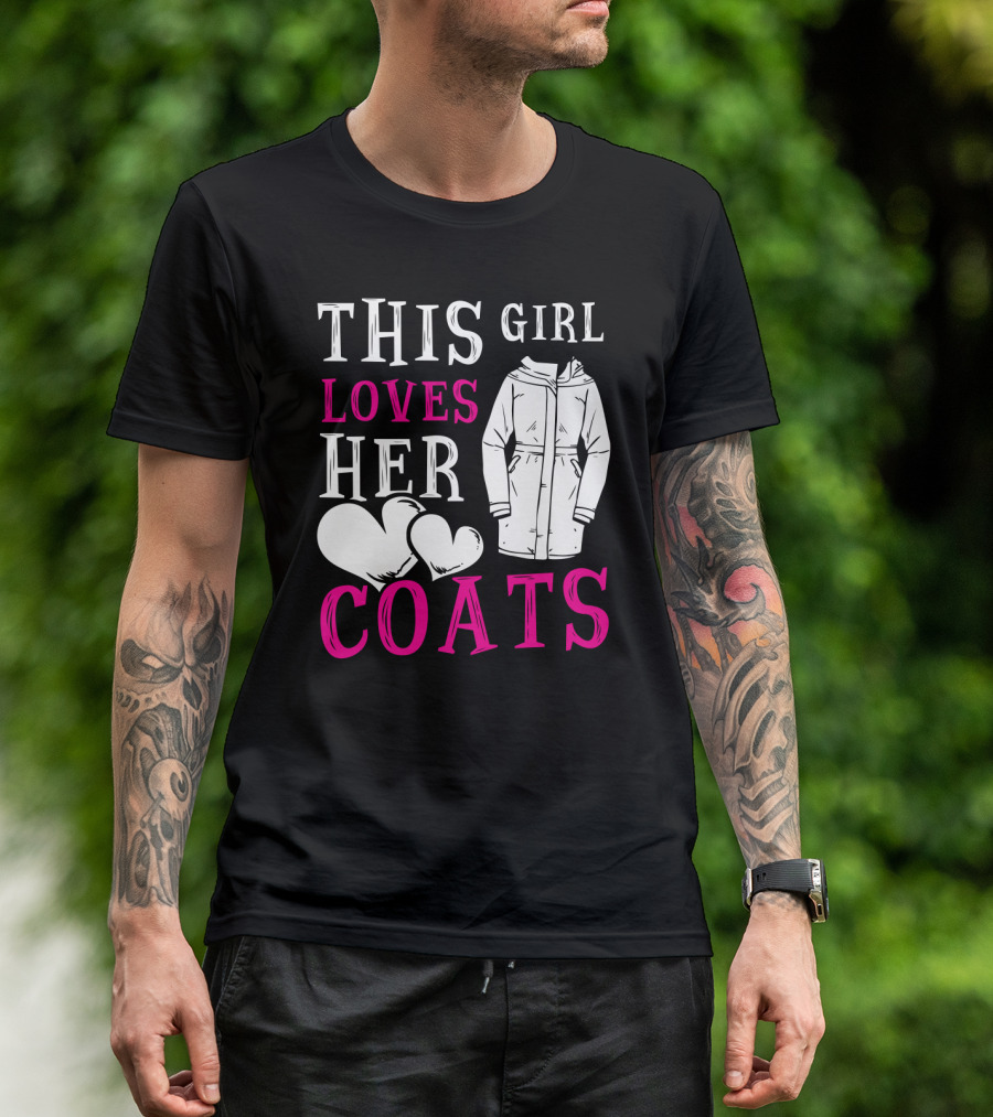 This Girl Loves Her Coats Jacket And Heart T-Shirt