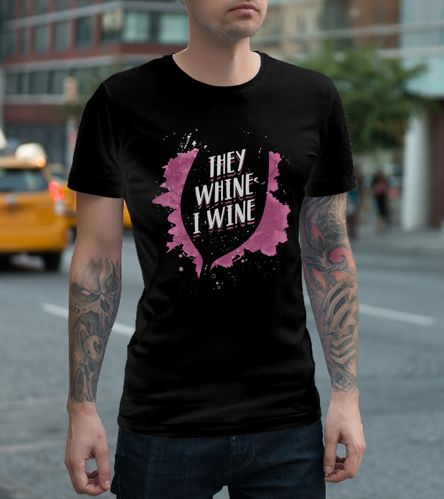 They Whine I Wine Pink Glass Painted Effect T-Shirt