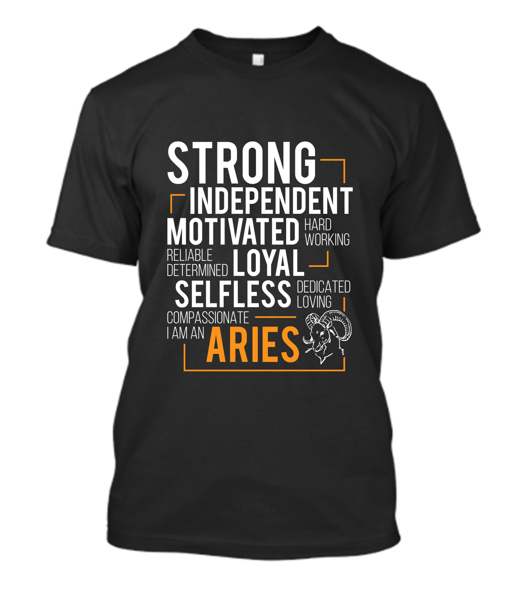 Strong Independent Motivated Reliable Loyal Selfless Aries T-Shirt