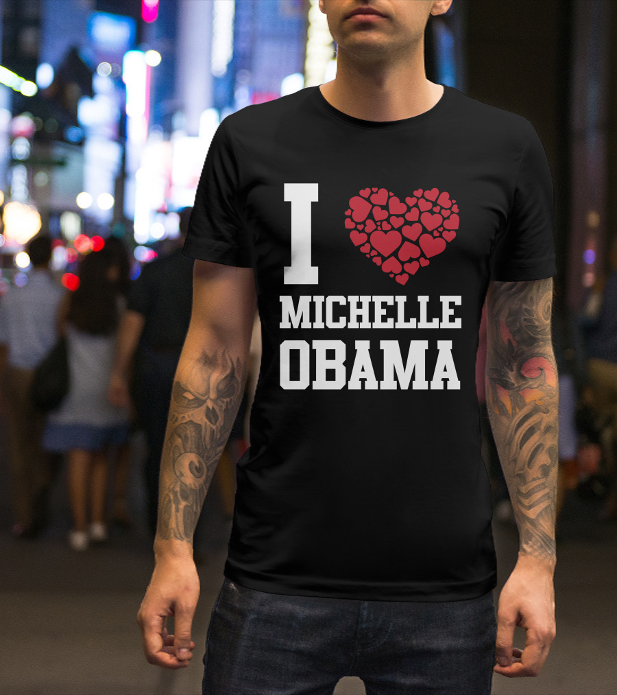 I Love Heart Michelle Obama T-Shirt