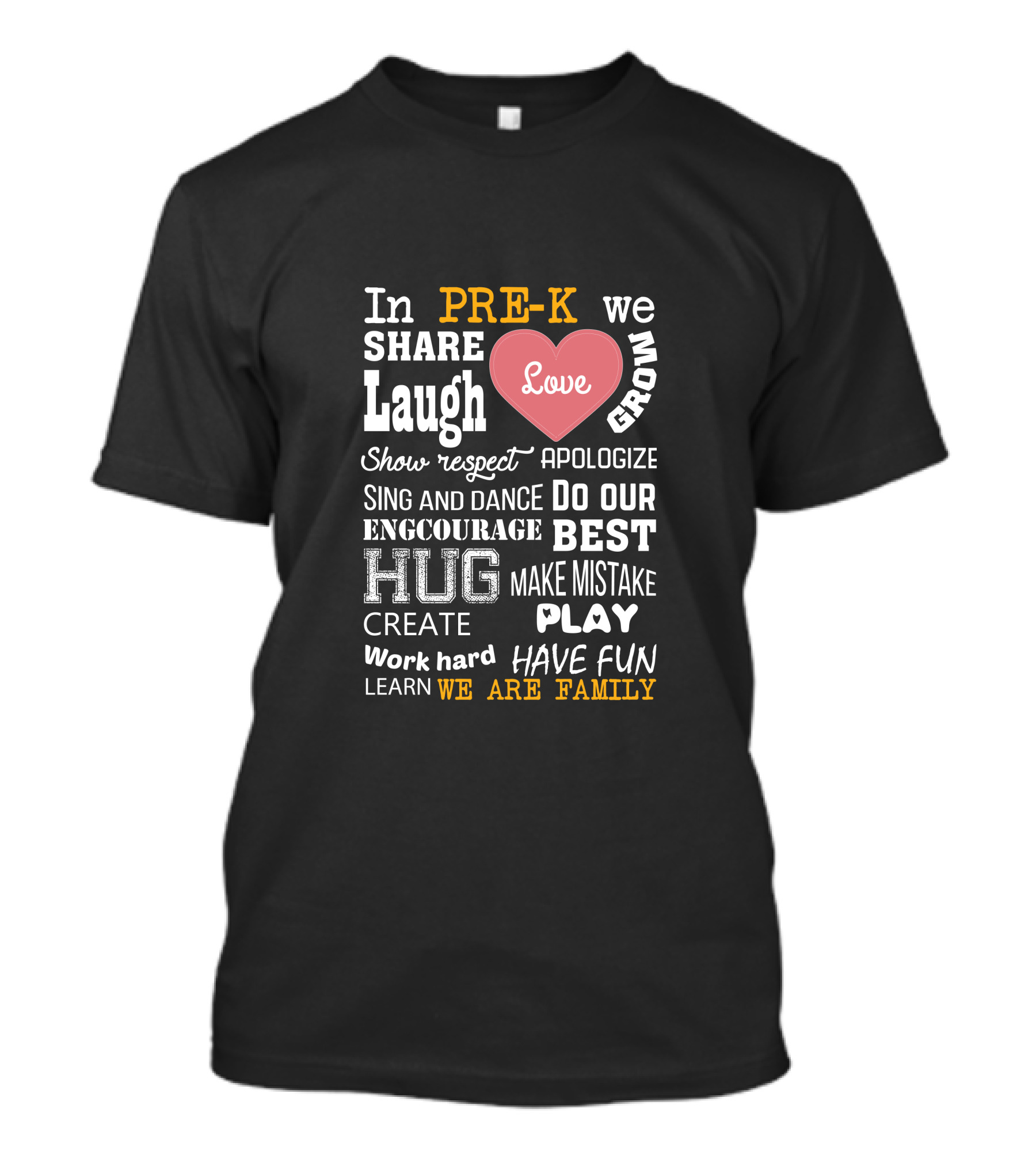 In Pre-K We Share Love Laugh Grow Show Respect Apologize Sing And Dance Do Our Best Encourage Hug Make Mistake Play Create Work Hard Have Fun Learn We Are Family T-Shirt