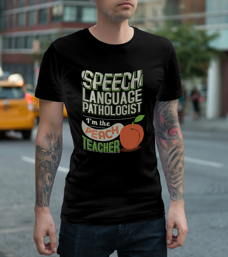 Speech Language Pathologist I'm the Peach Teacher T-Shirt