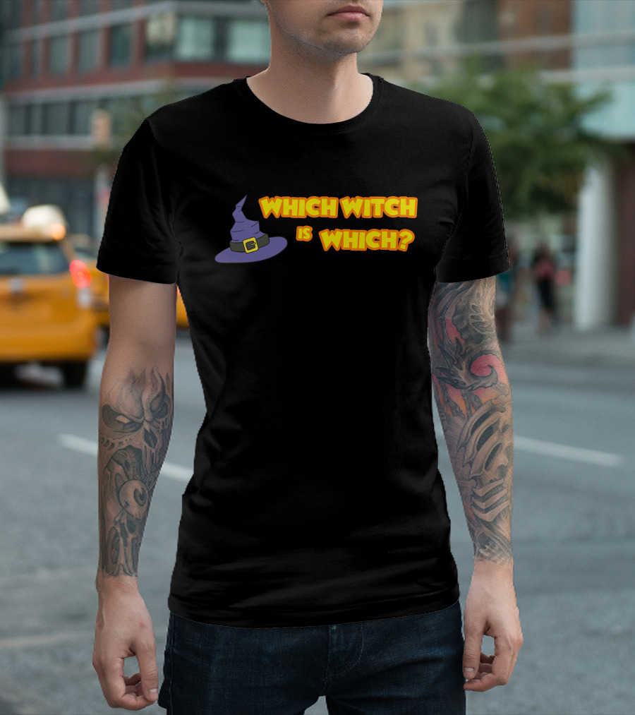 WHICH WITCH IS WHICH? WITCH HAT T-Shirt