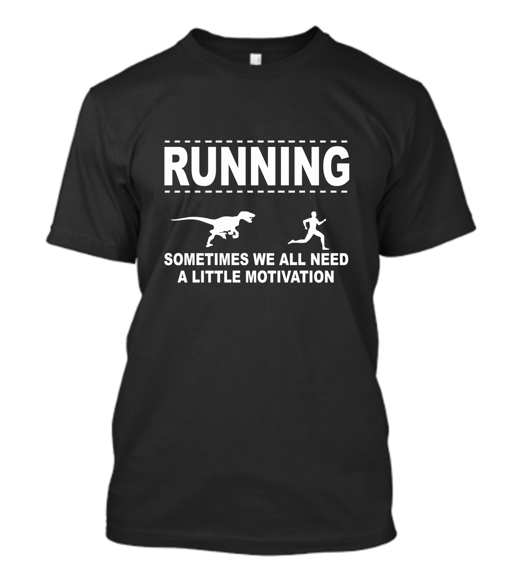 Running Sometimes We All Need A Little Motivation Dinosaur Raptor T-Shirt