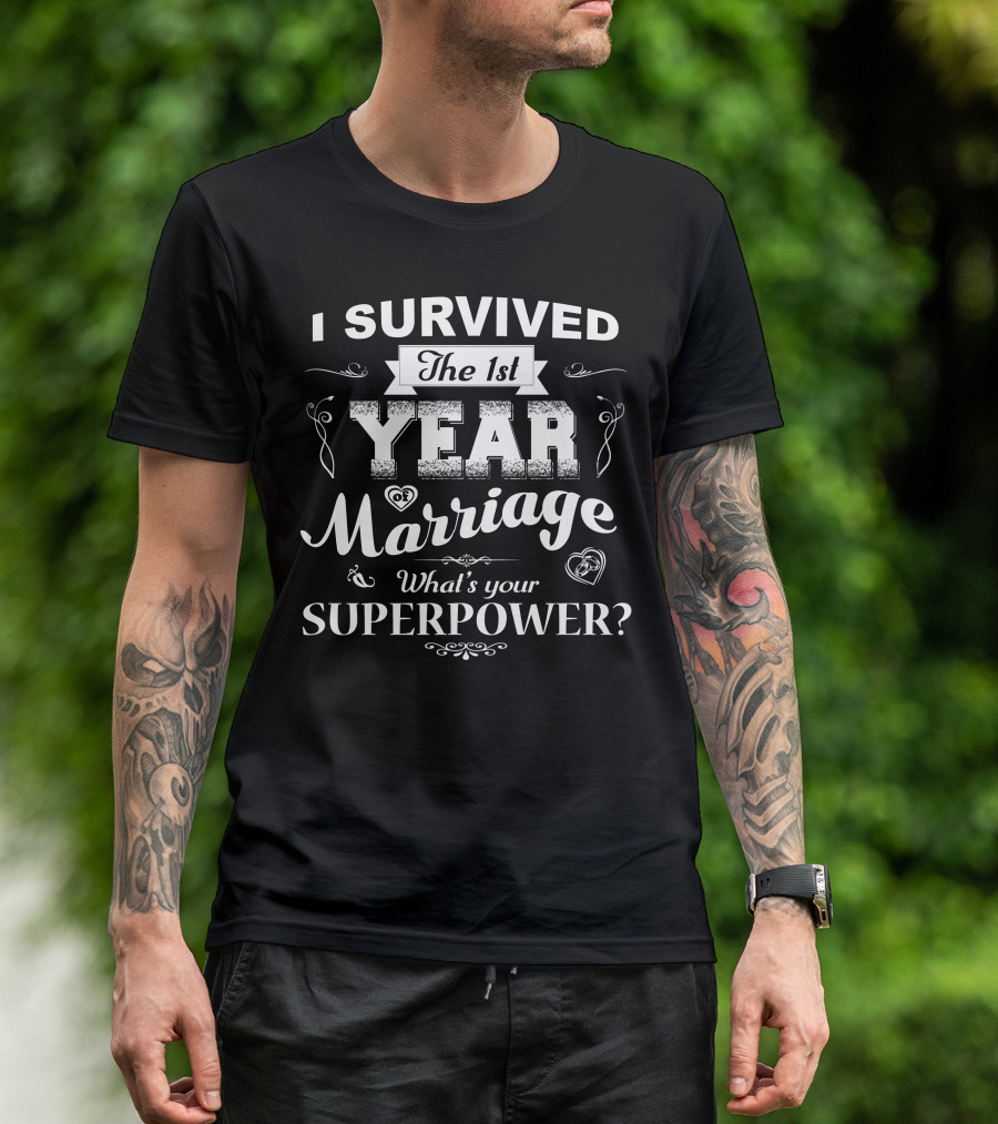 I Survived The 1st Year Of Marriage What's Your Superpower? T-Shirt
