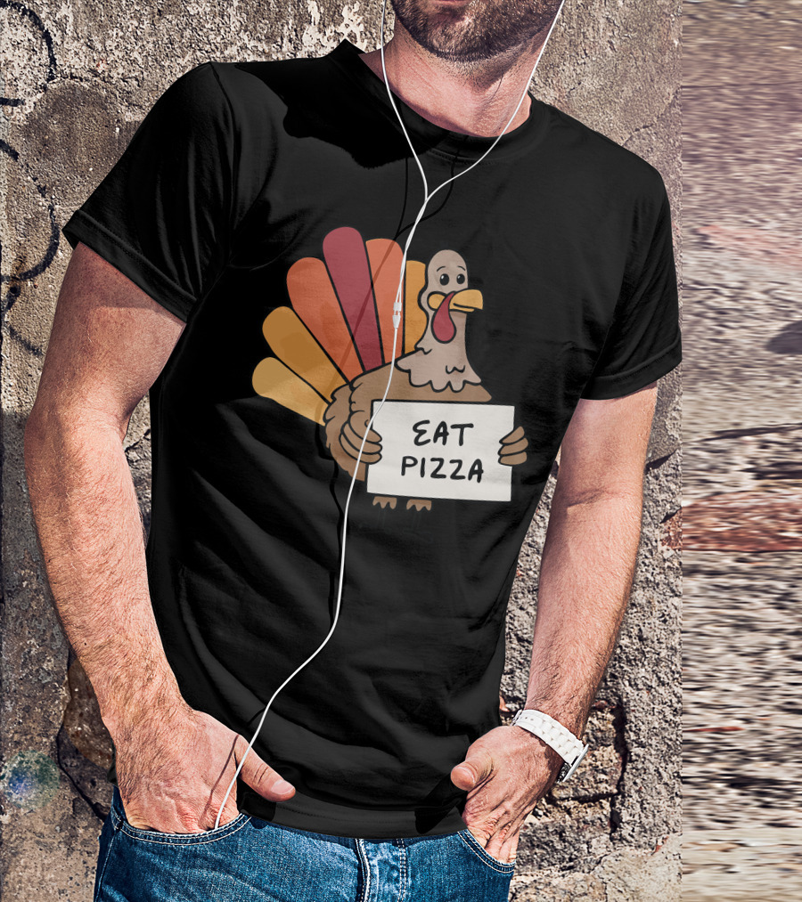 Thanksgiving Turkey Eat Pizza Sign Fun Holiday Humor T-Shirt