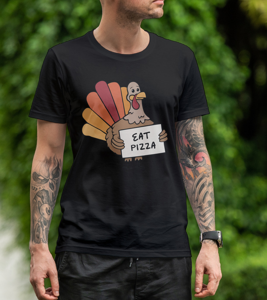Thanksgiving Turkey Eat Pizza Sign Fun Holiday Humor T-Shirt
