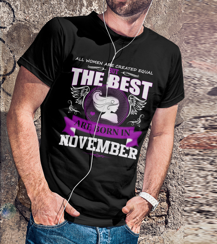 All Women Are Created Equal But The Best Are Born In November Angel Wings T-Shirt