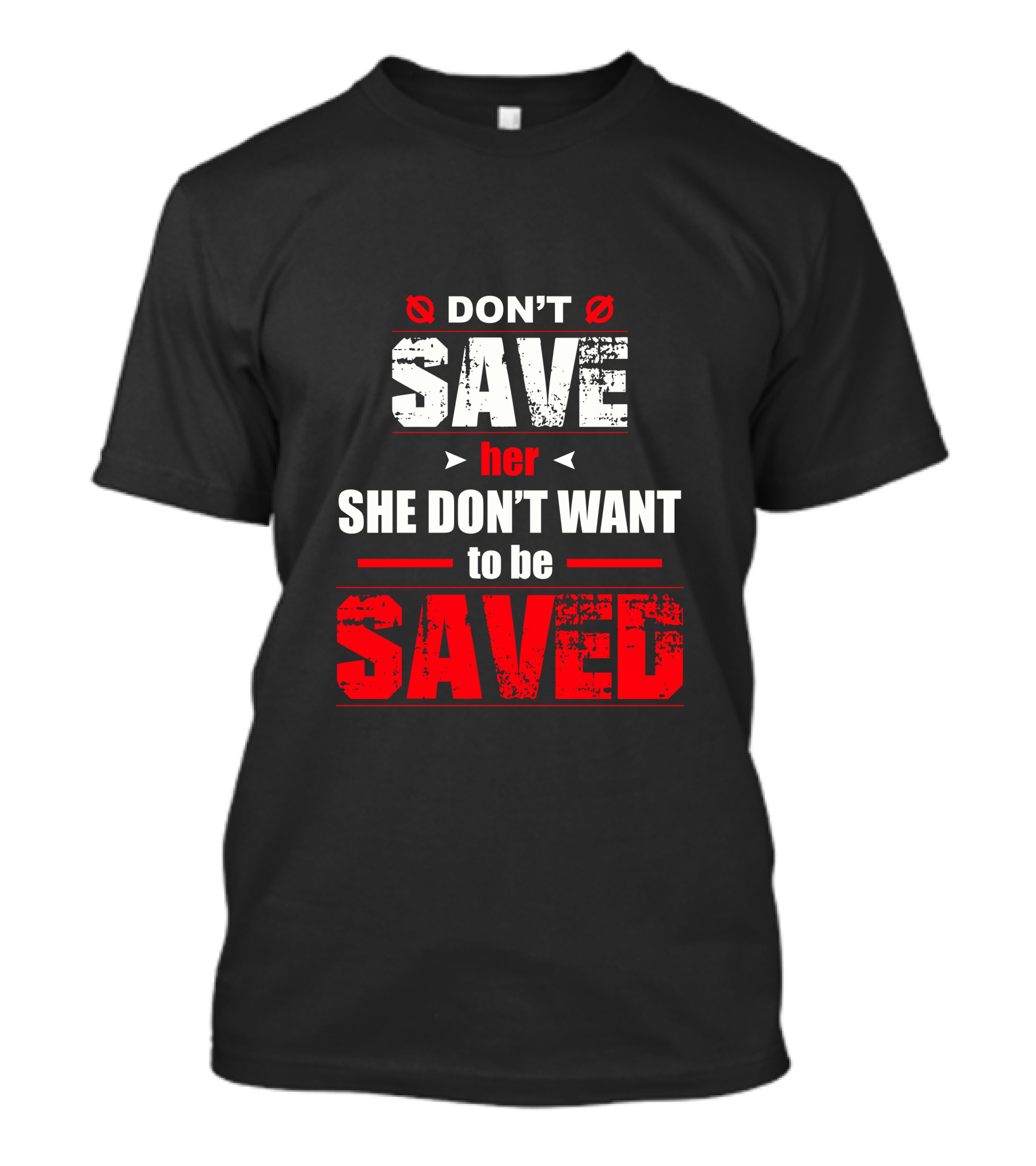 DON'T SAVE HER SHE DON'T WANT TO BE SAVED Hip Hop Rap Lyrics Quotes Music Gray T-Shirt