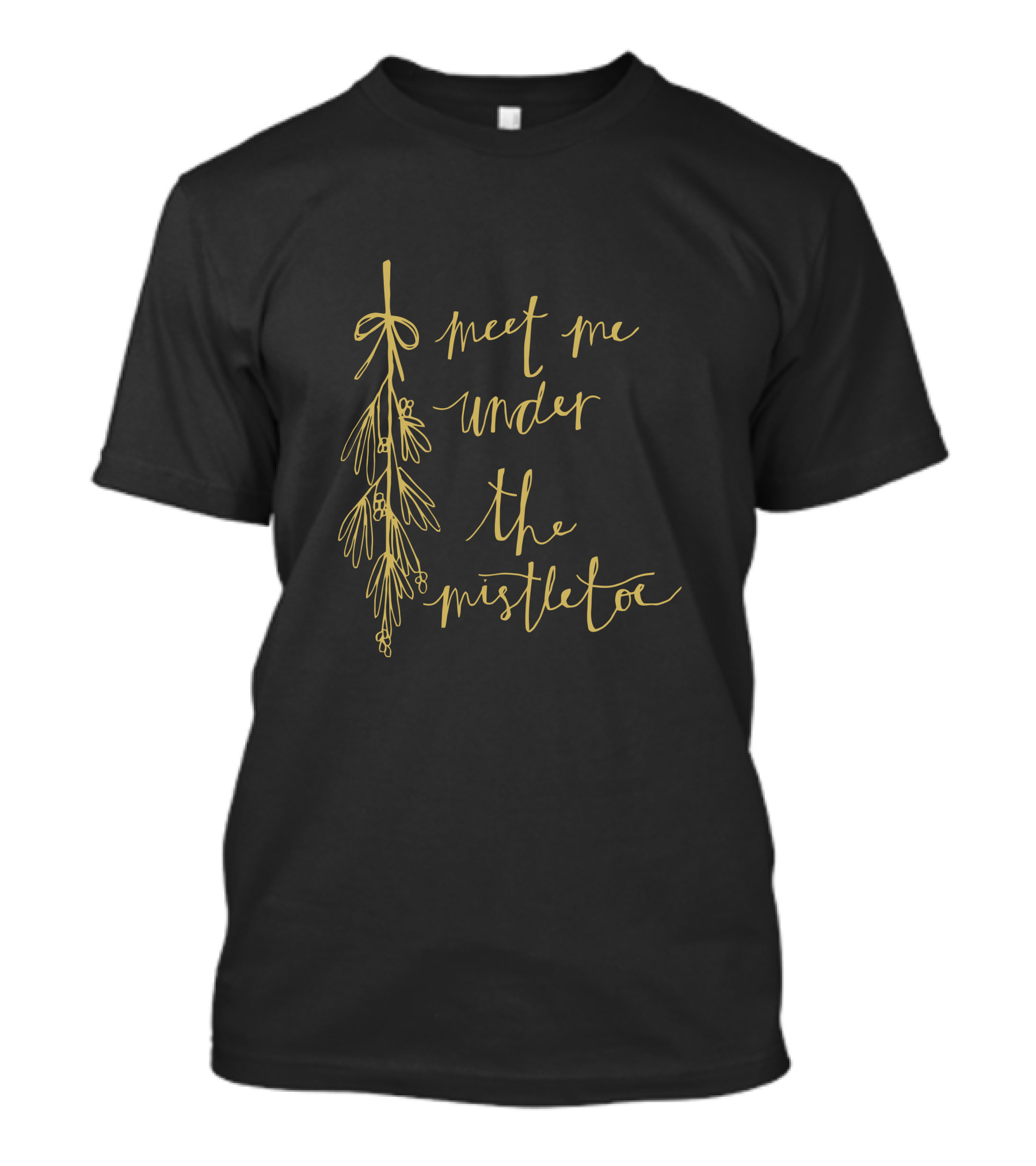 Meet Me Under The Mistletoe T-Shirt