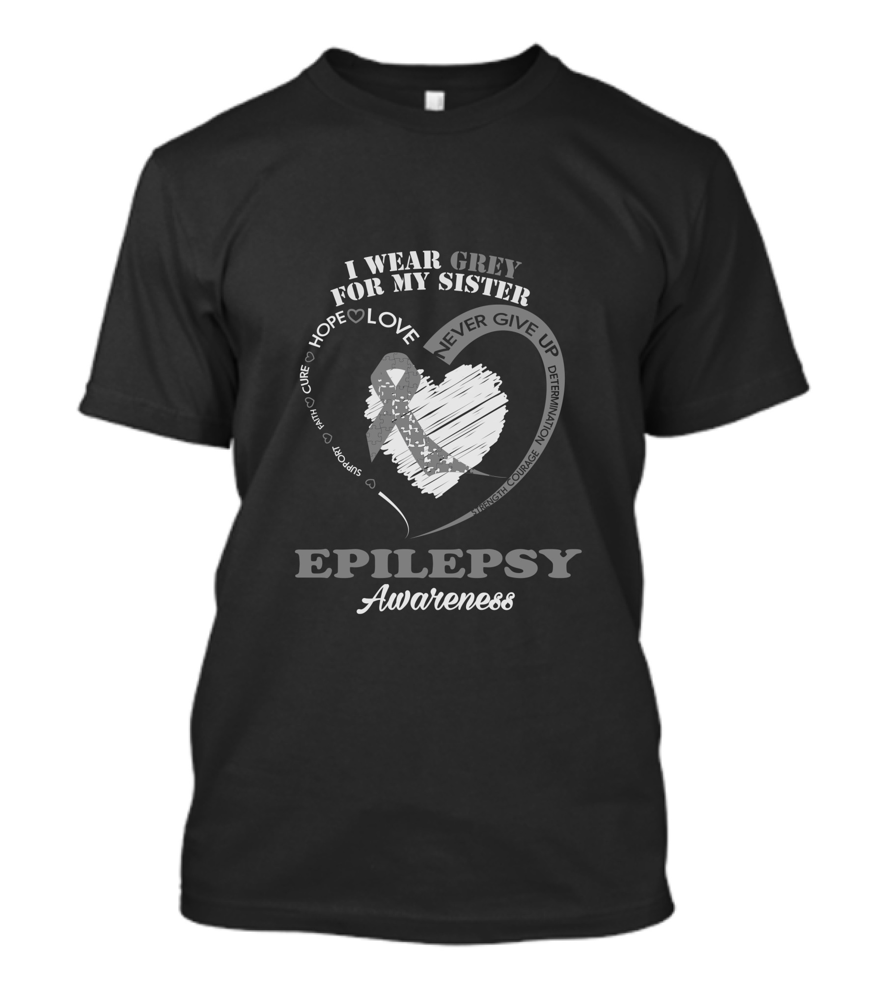 I Wear Grey For My Sister Epilepsy Awareness Hope Love Support Strength Courage T-Shirt