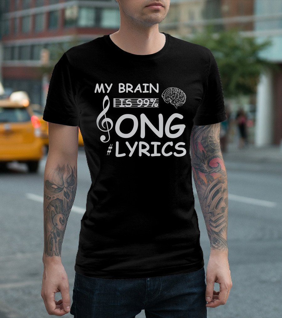 My Brain Is 99% Song Lyrics Funny Music Lover T-Shirt