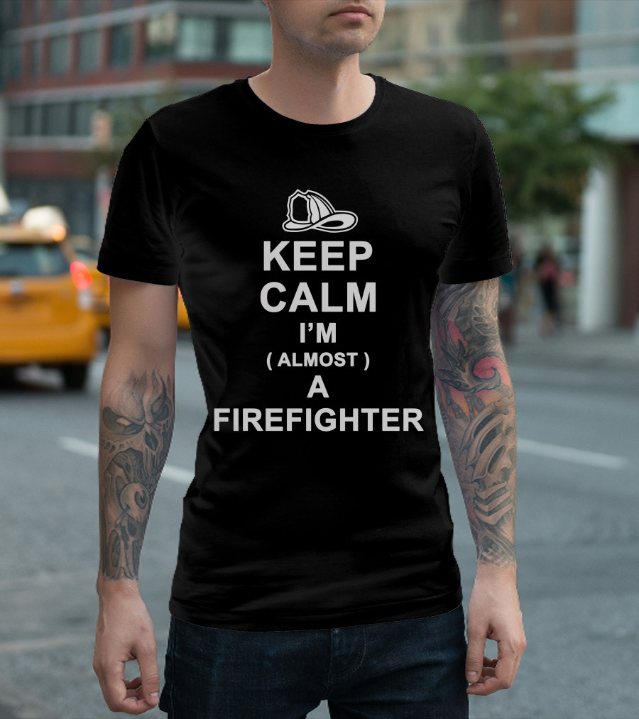 Keep Calm I'm Almost a Firefighter with Firefighter Helmet T-Shirt