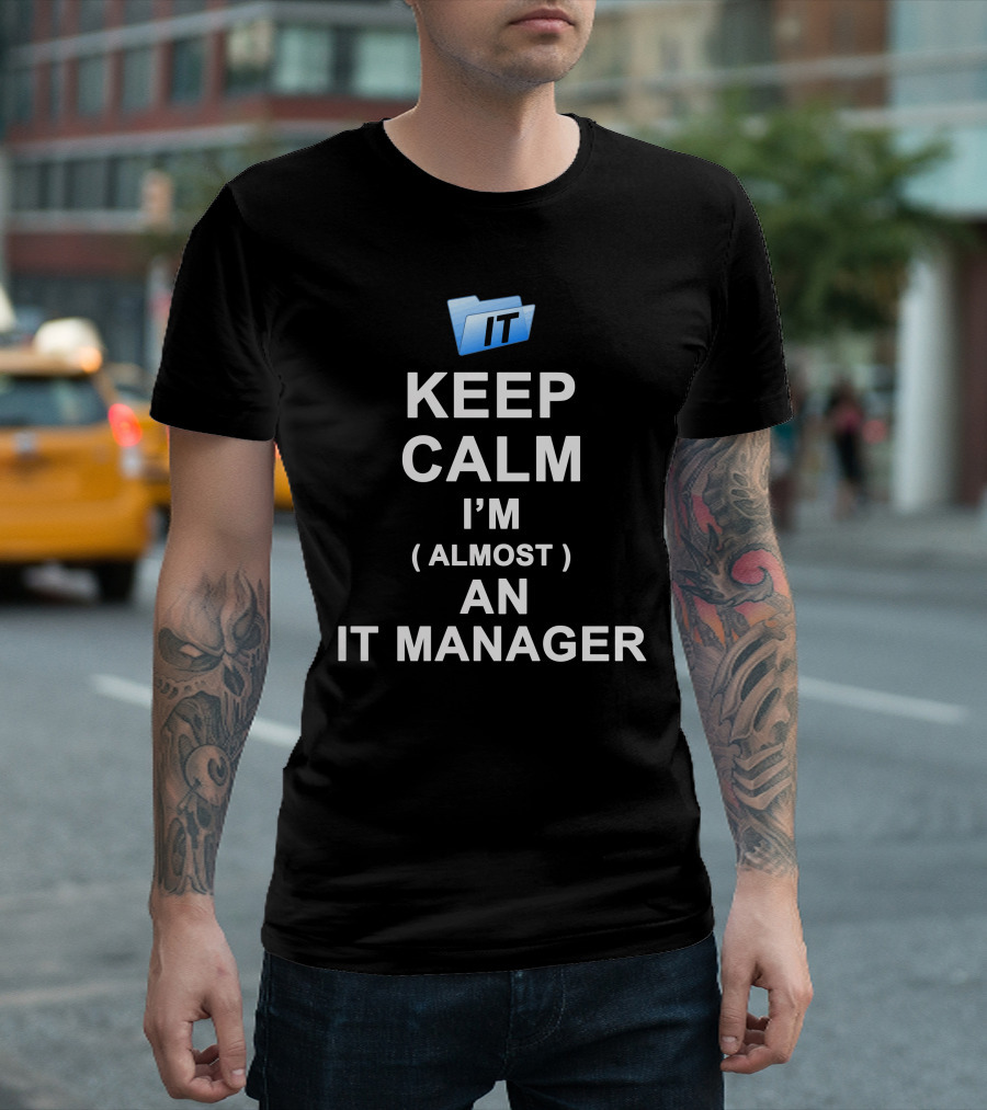 Keep Calm I'm Almost an IT Manager with IT Folder T-Shirt