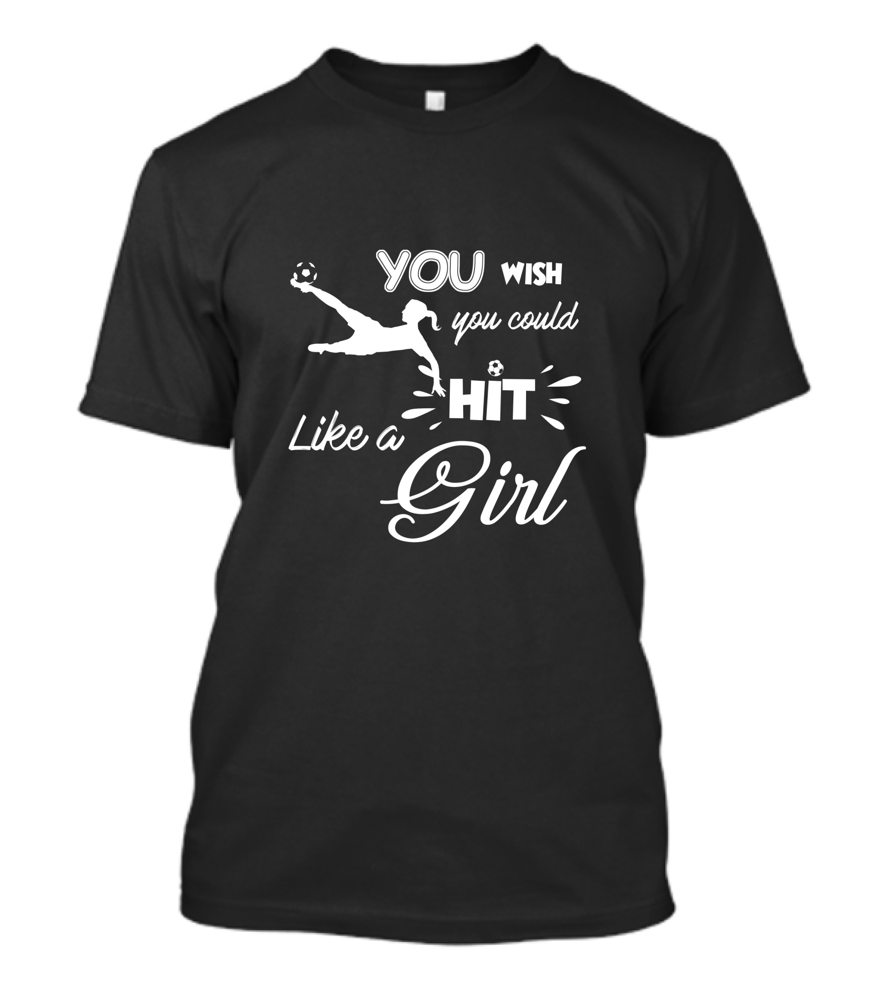 You Wish You Could Hit Like A Girl T-Shirt