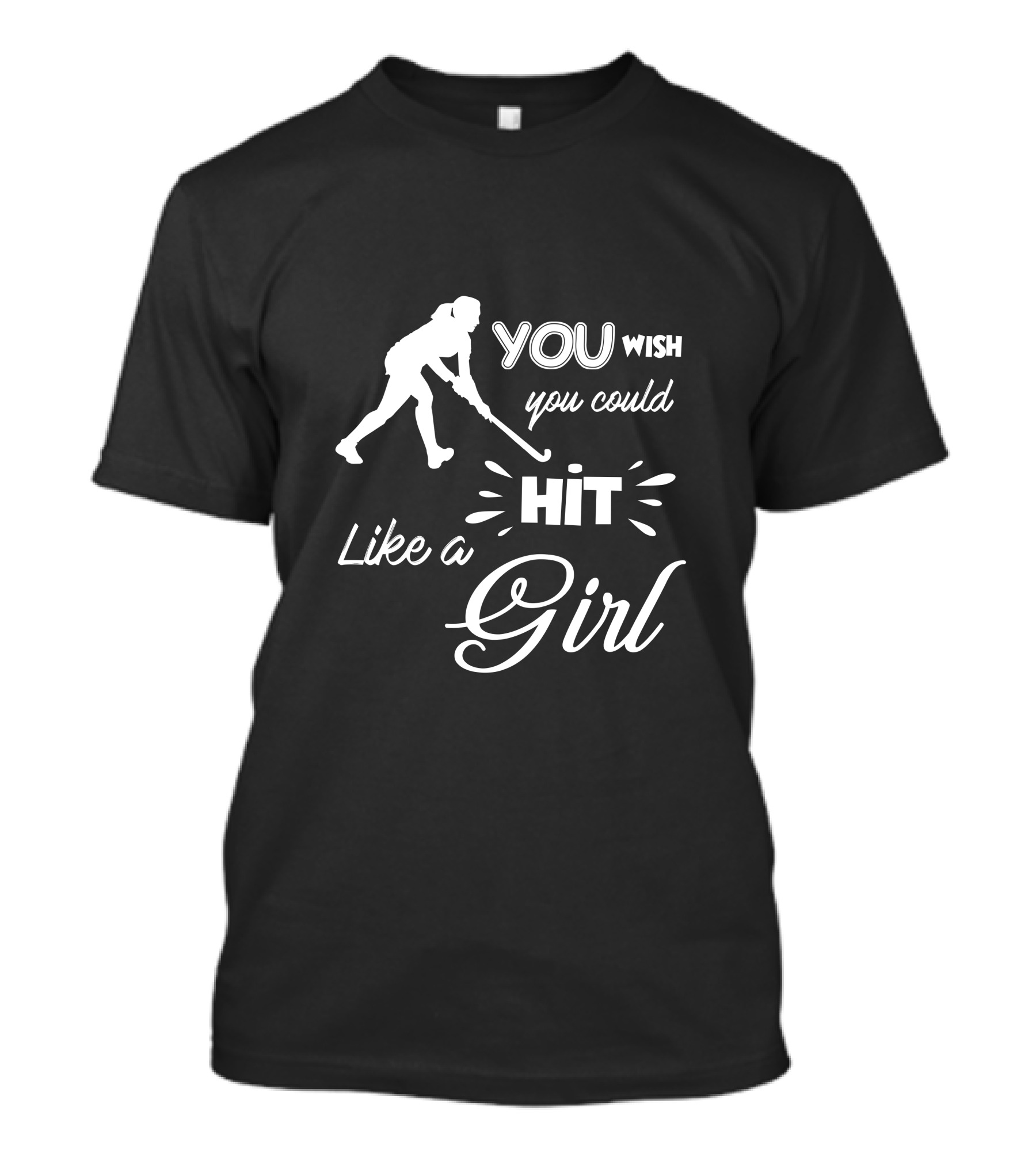 You Wish You Could Hit Like A Girl Hockey Player T-Shirt