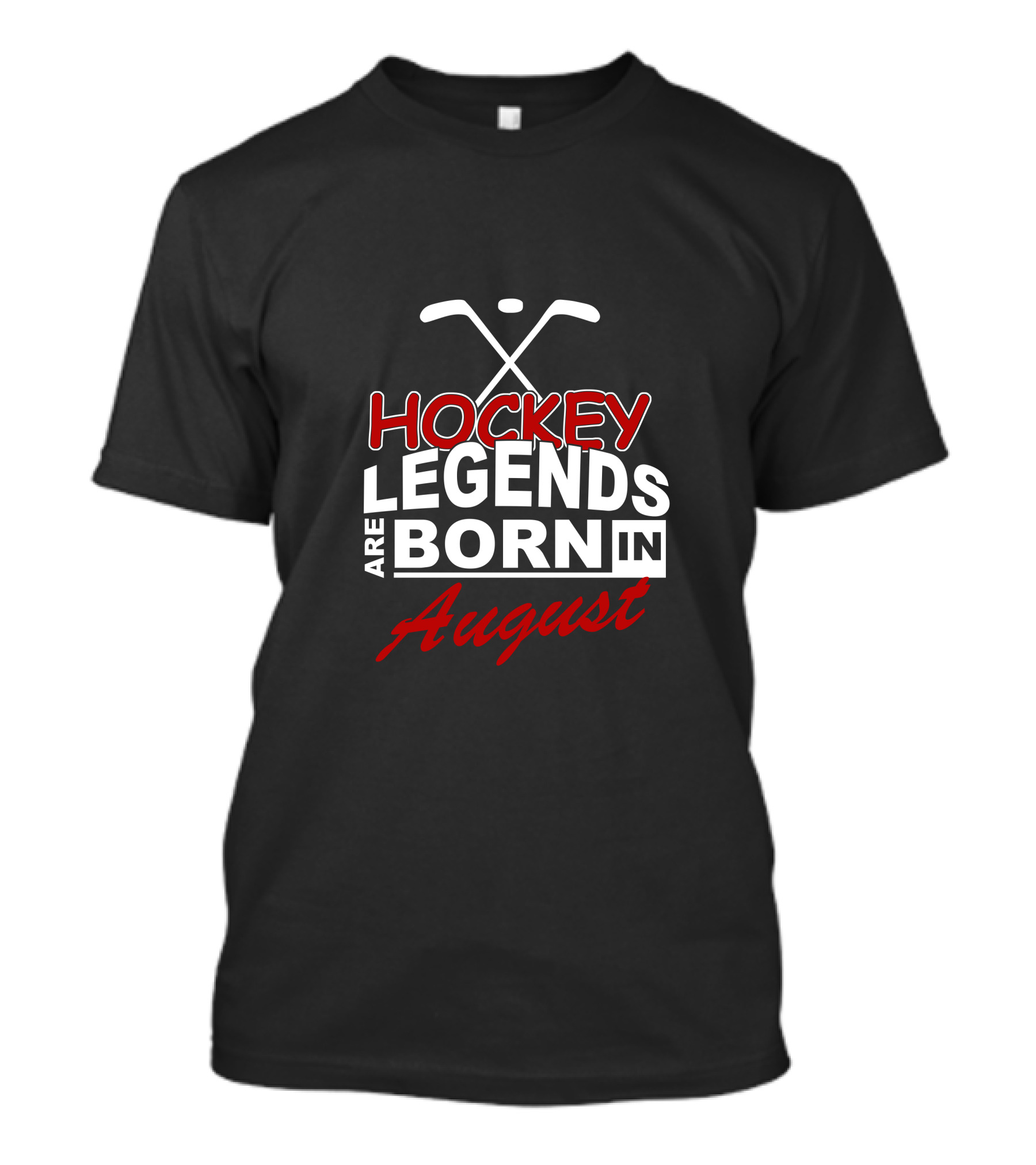 Hockey Legends Are Born In August T-Shirt