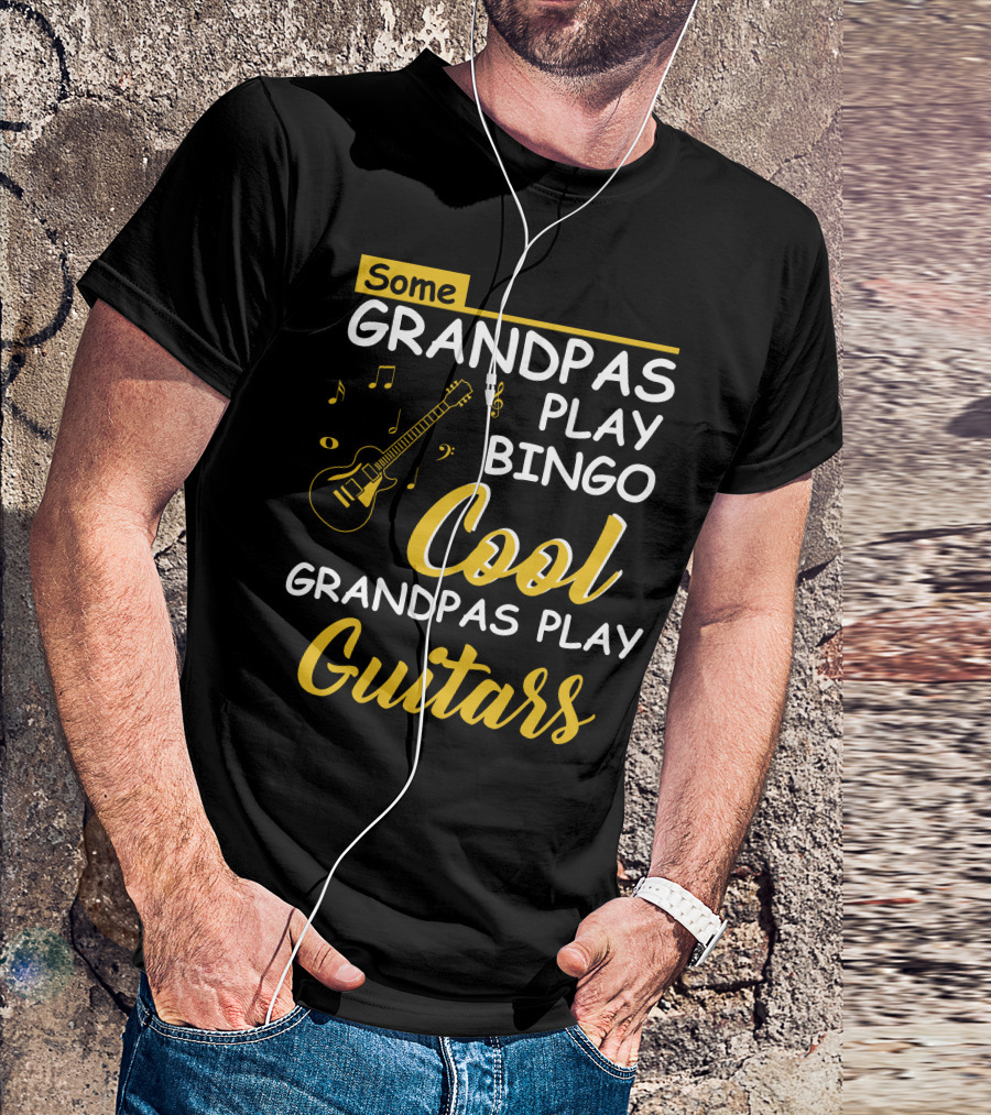 Some Grandpas Play Bingo Cool Grandpas Play Guitars T-Shirt