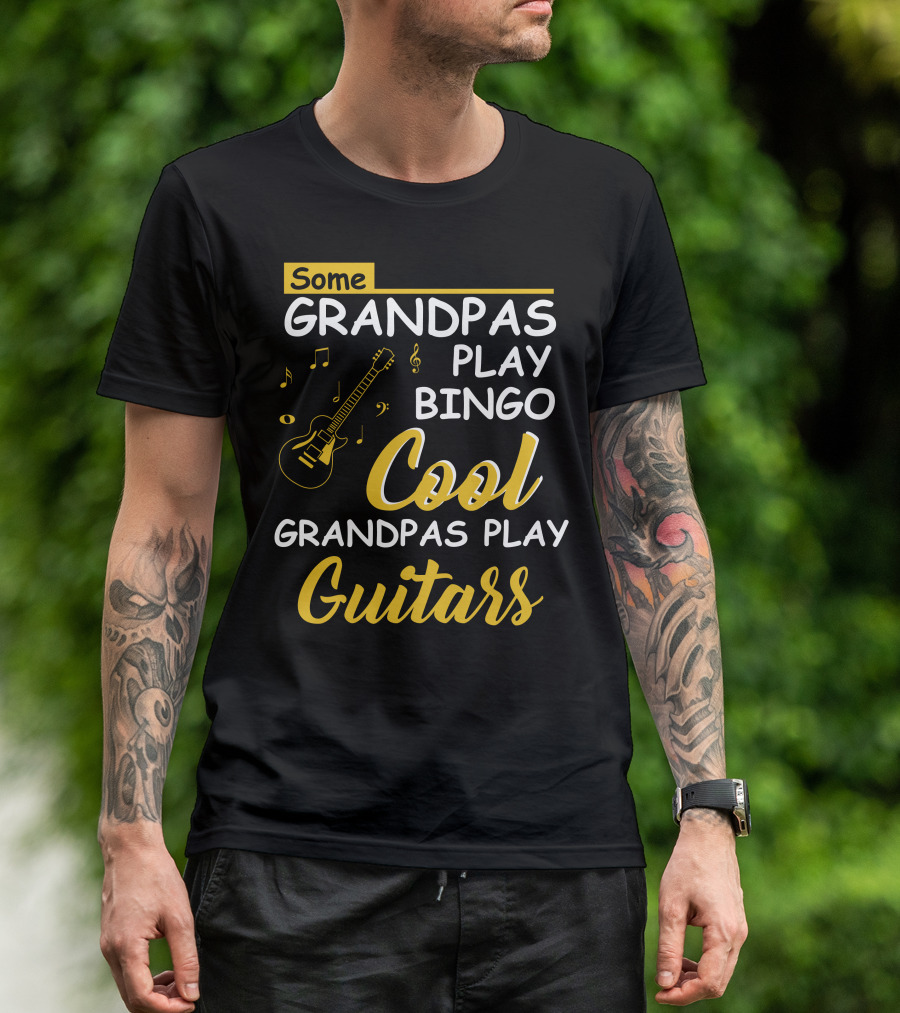 Some Grandpas Play Bingo Cool Grandpas Play Guitars T-Shirt