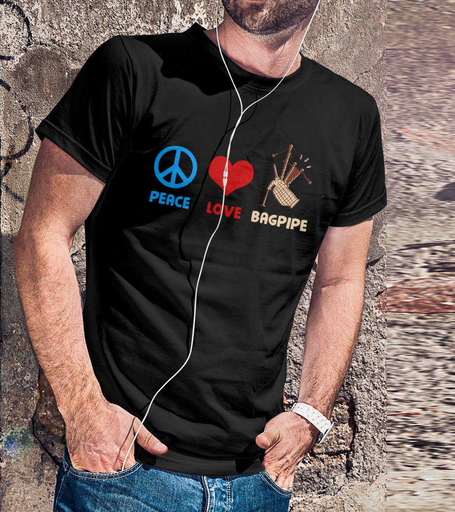 Peace Love Bagpipe T-Shirt