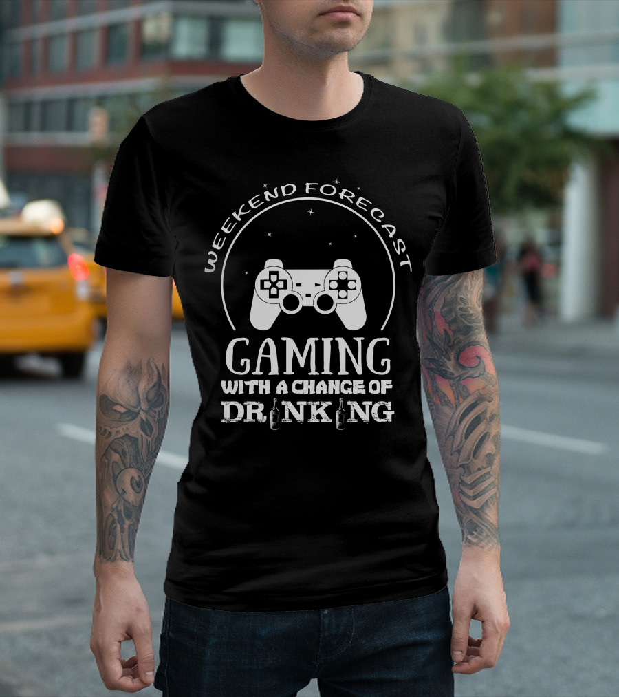 Weekend Forecast Gaming With A Chance Of Drinking T-Shirt