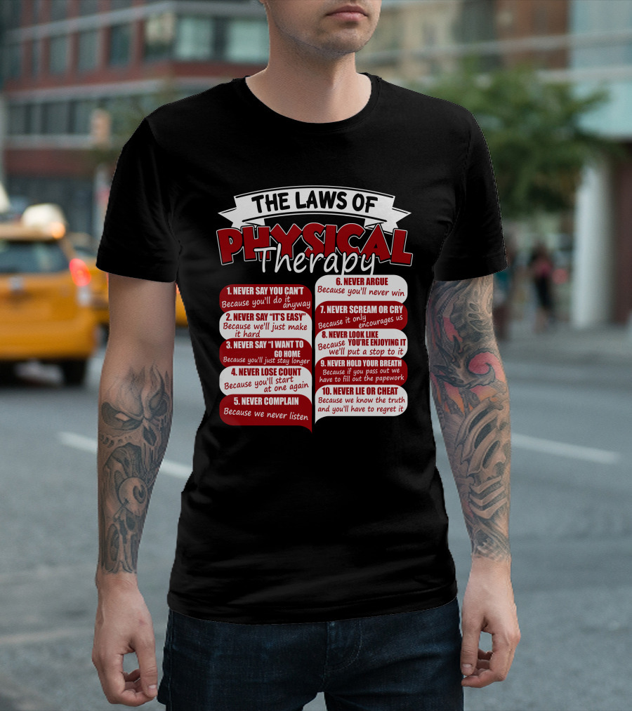 The Laws Of Physical Therapy Motivational Therapist Never Say Never T-Shirt