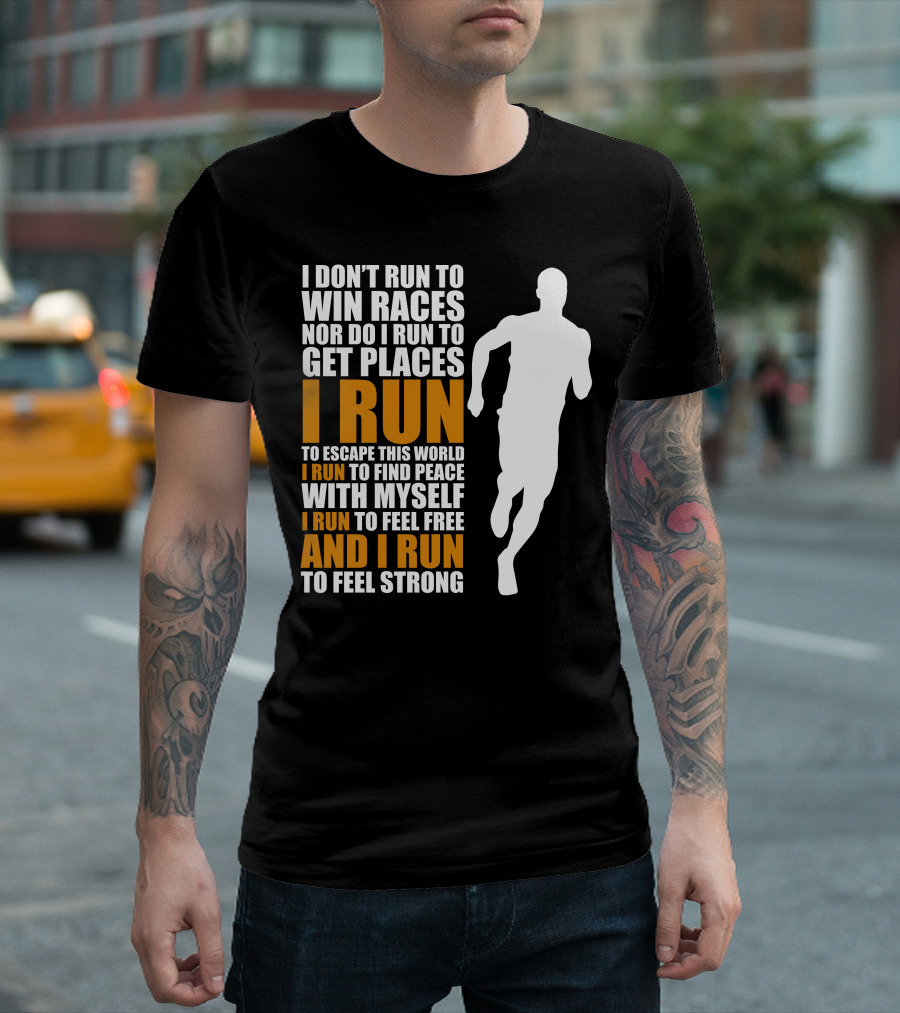 I Don't Run to Win Races I Run to Escape This World and Find Peace with Myself T-Shirt