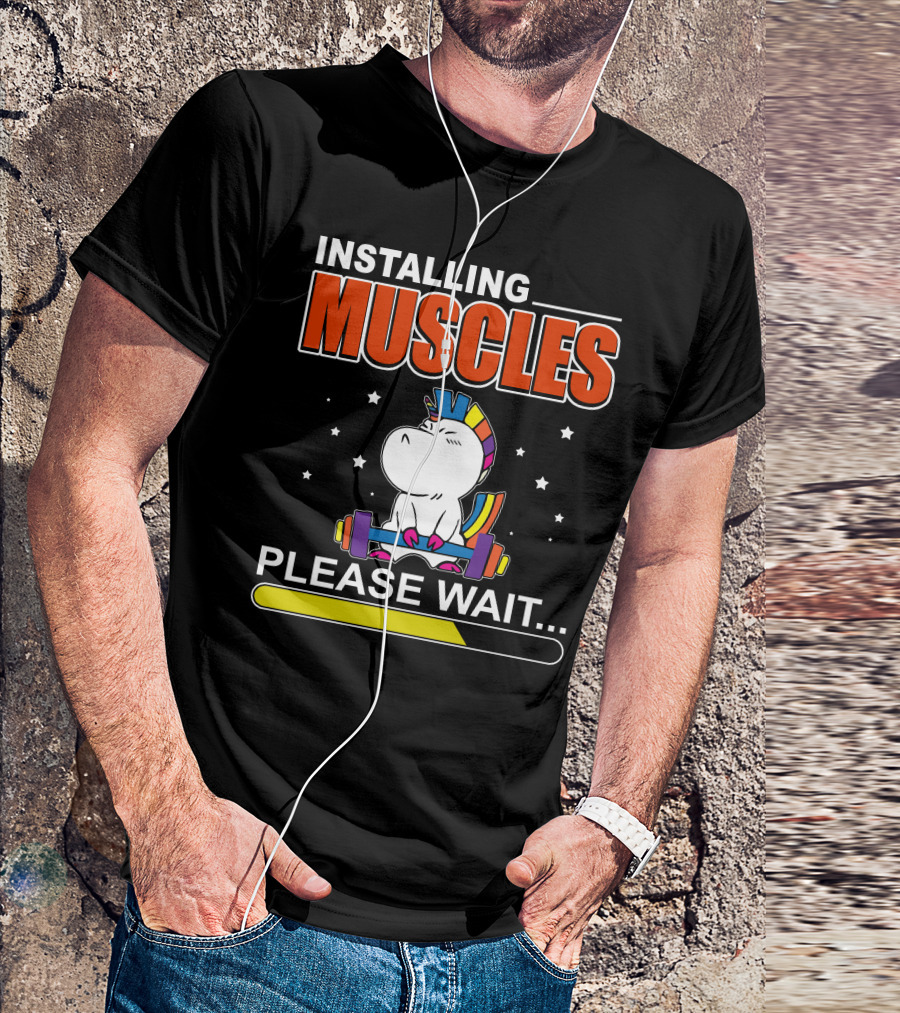 Installing Muscles Please Wait Unicorn Lifting Weights Fitness Humor T-Shirt