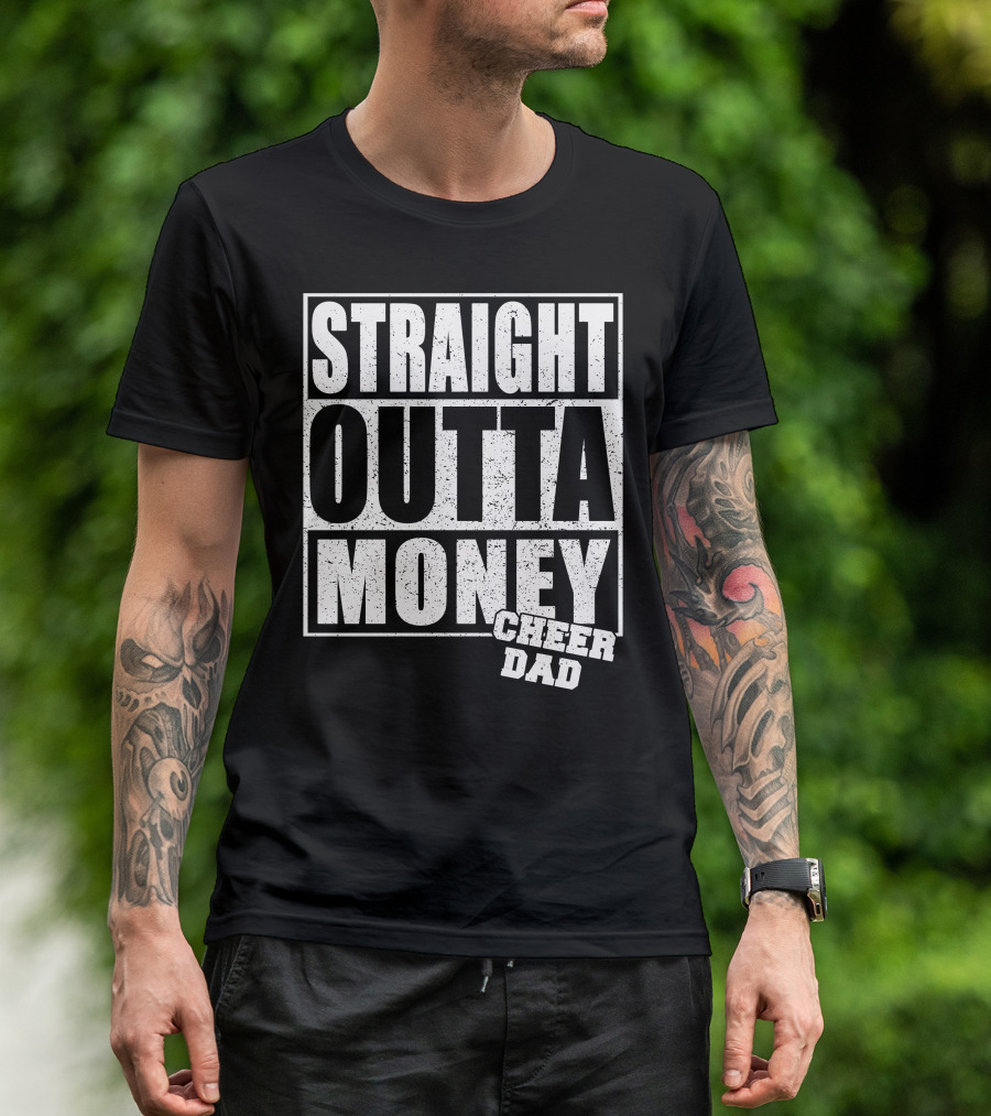 Straight Outta Money Cheer Dad T-Shirt