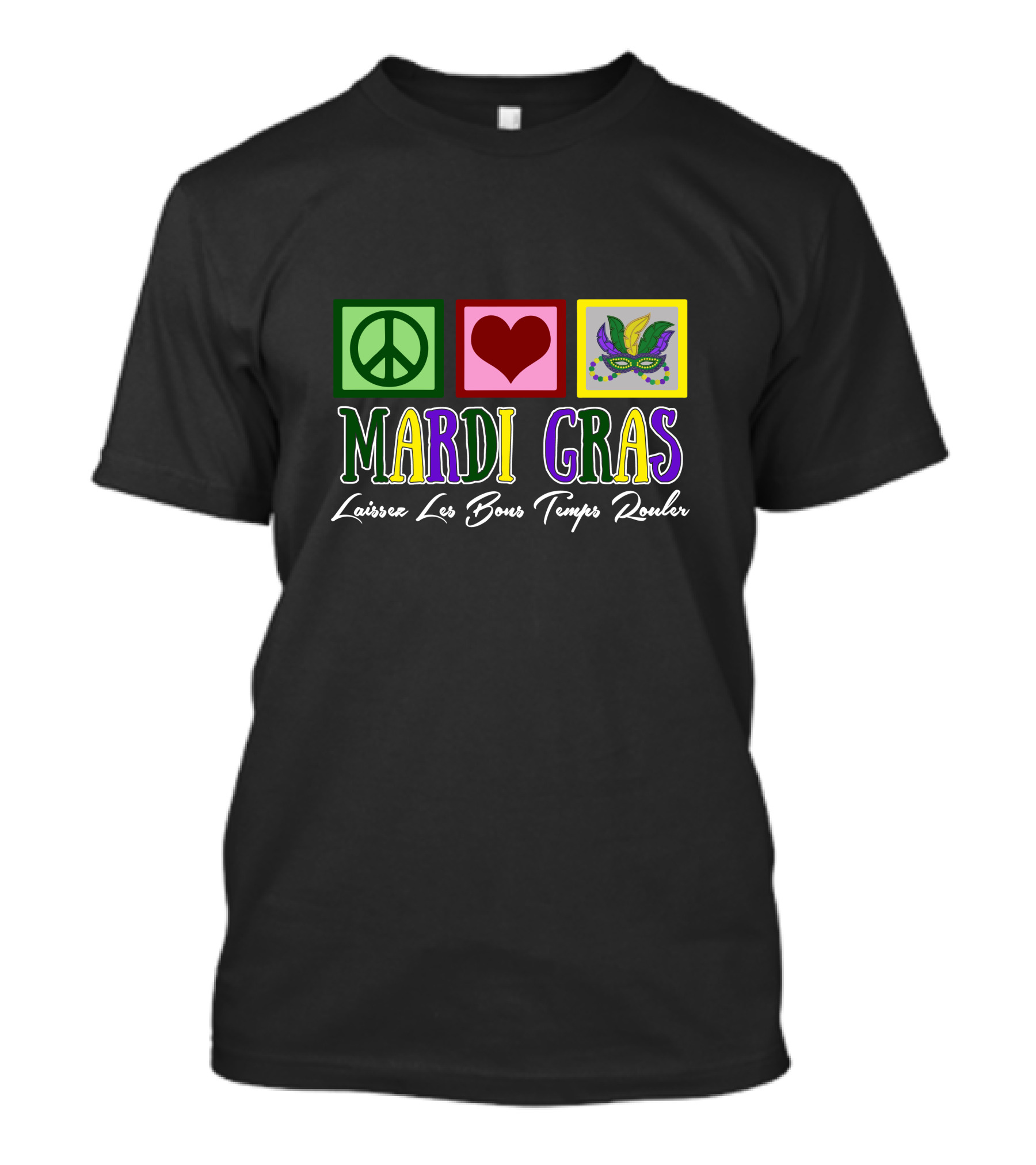 Peace Love Mardi Gras Laissez Les Bons Temps Rouler T-Shirt