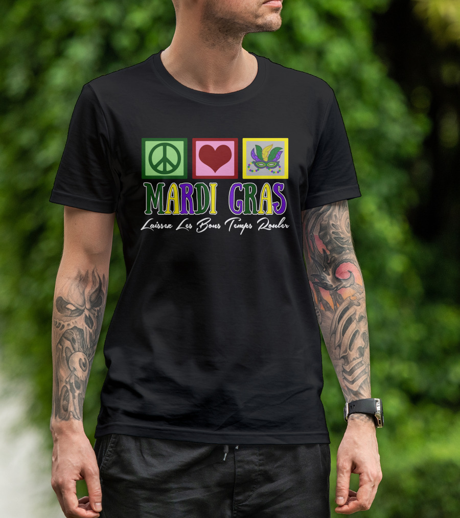 Peace Love Mardi Gras Laissez Les Bons Temps Rouler T-Shirt