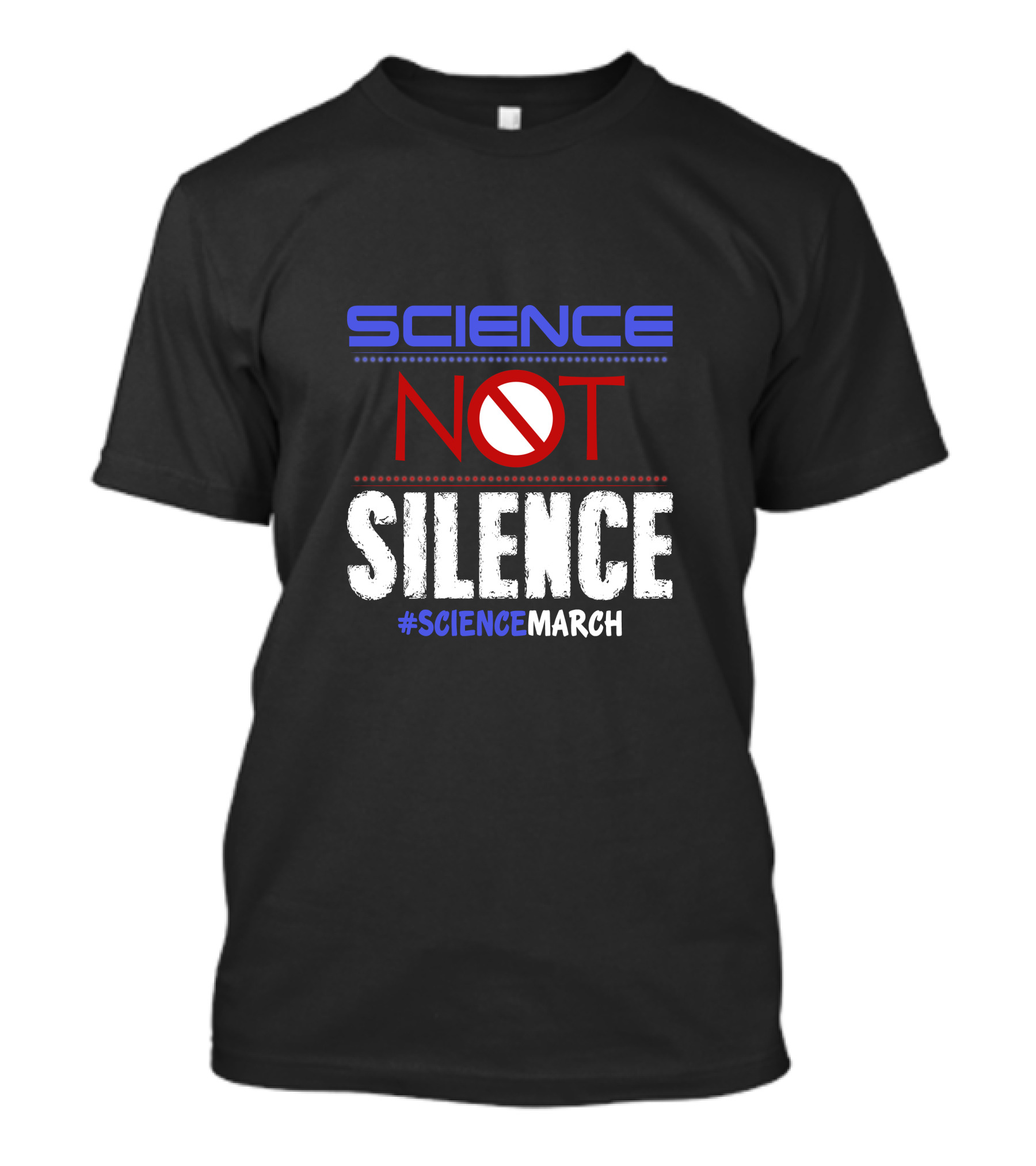 SCIENCE NOT SILENCE #SCIENCEMARCH T-Shirt