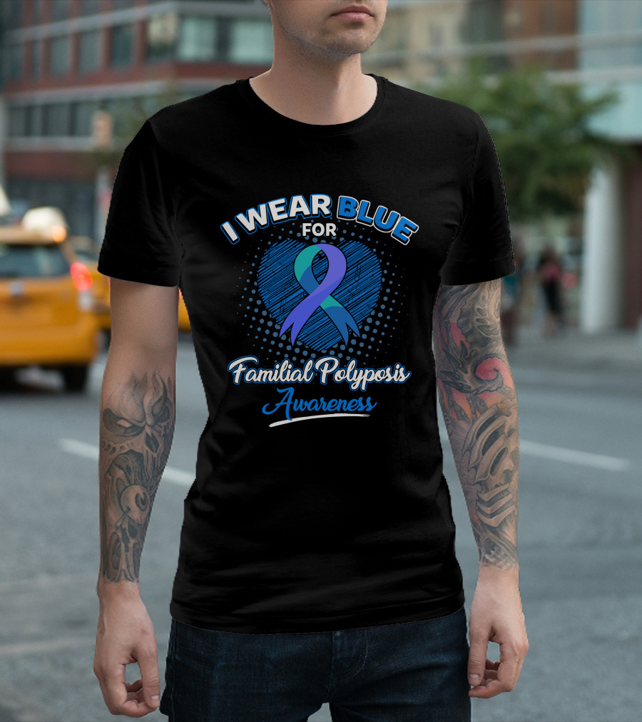 I Wear Blue For Familial Polyposis Awareness Support T-Shirt