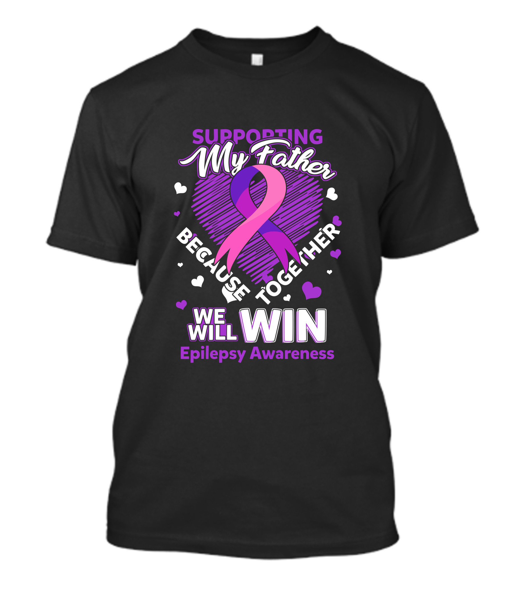 Supporting My Father Because Together We Will Win Epilepsy Awareness T-Shirt