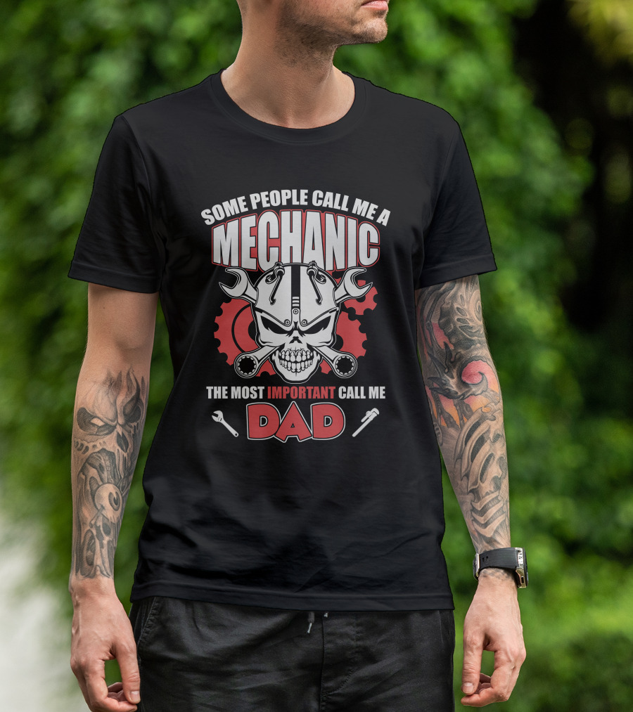 Some People Call Me A Mechanic Skull Wrenches Gear Dad T-Shirt