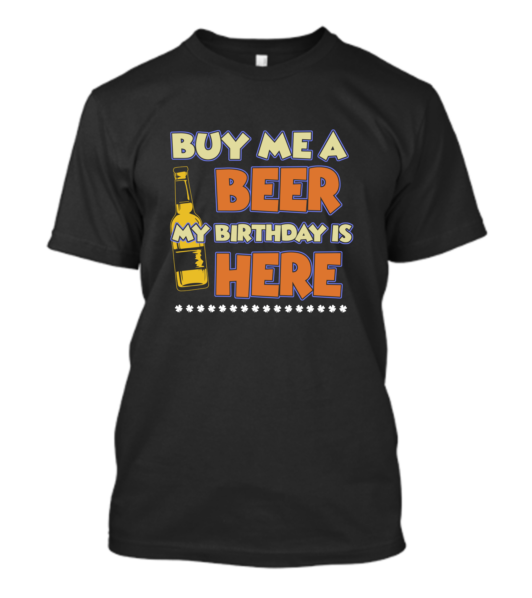 Buy Me A Beer My Birthday Is Here Saint Patrick's Day T-Shirt