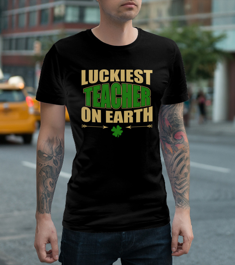 Luckiest Teacher on Earth St Patrick's Day Shamrock T-Shirt