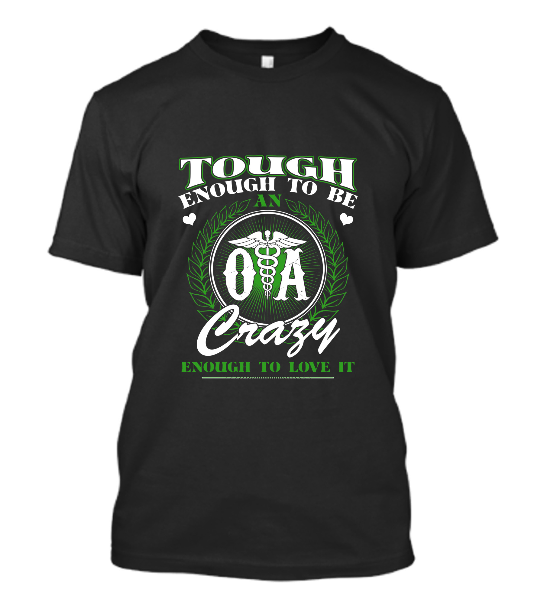 Tough Enough To Be An OTA Crazy Enough To Love It T-Shirt