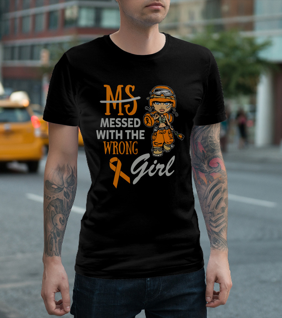 MS Messed With The Wrong Girl Warrior MS T-Shirt