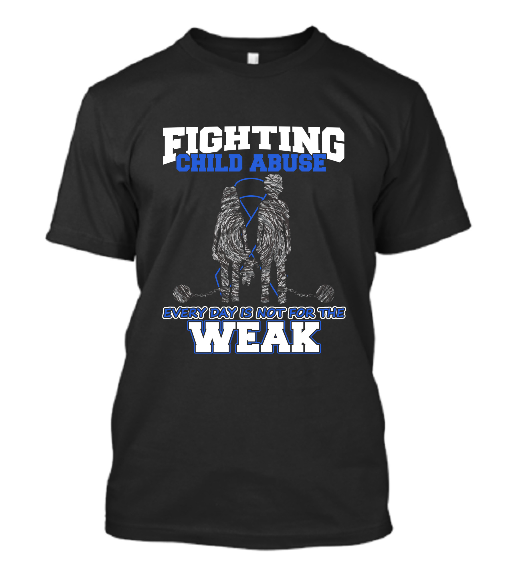 Fighting Child Abuse Every Day Is Not For The Weak T-Shirt