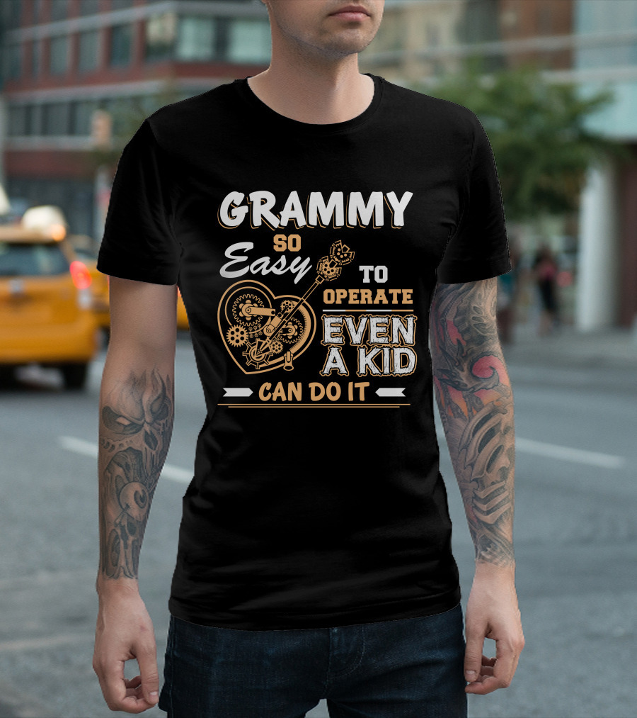 GRAMMY SO EASY TO OPERATE EVEN A KID CAN DO IT T-Shirt