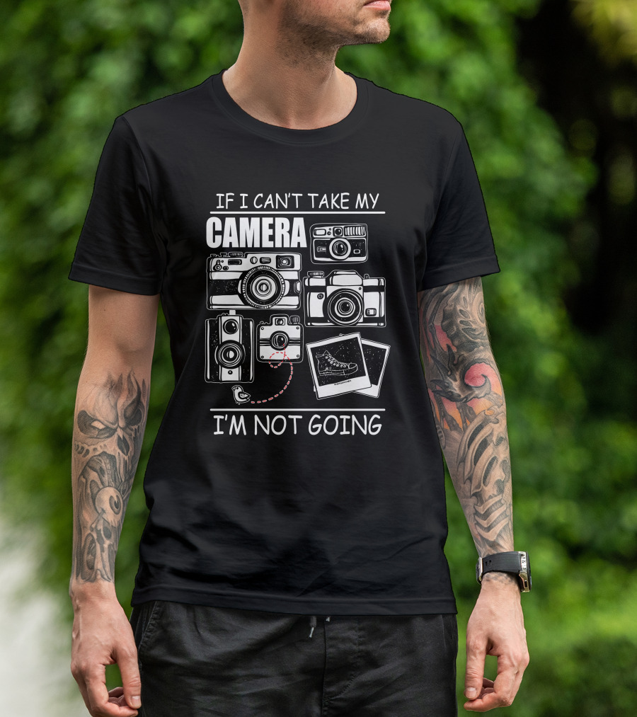 If I Can't Take My Camera I'm Not Going Vintage Photography Enthusiast Collection T-Shirt