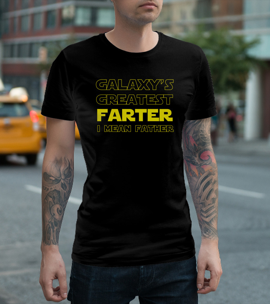 Galaxy's Greatest Farter I Mean Father T-Shirt