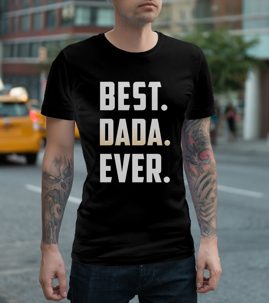 Best Dada Ever Husband Dad Uncle T-Shirt