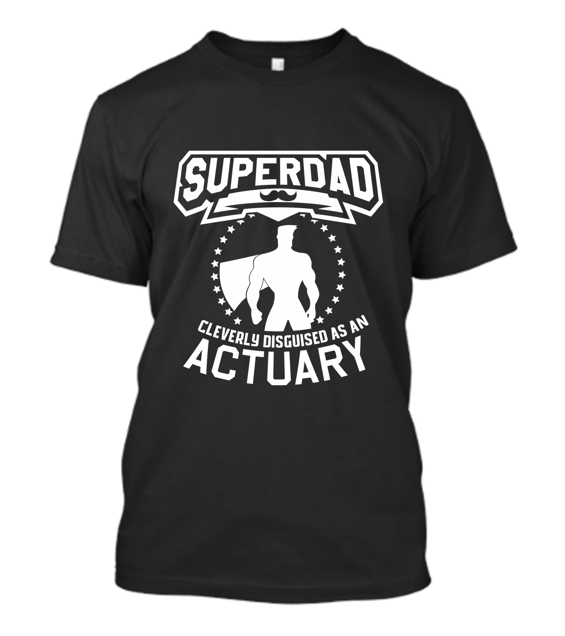 Super Dad Cleverly Disguised As An Actuary Heroic Silhouette With Stars T-Shirt