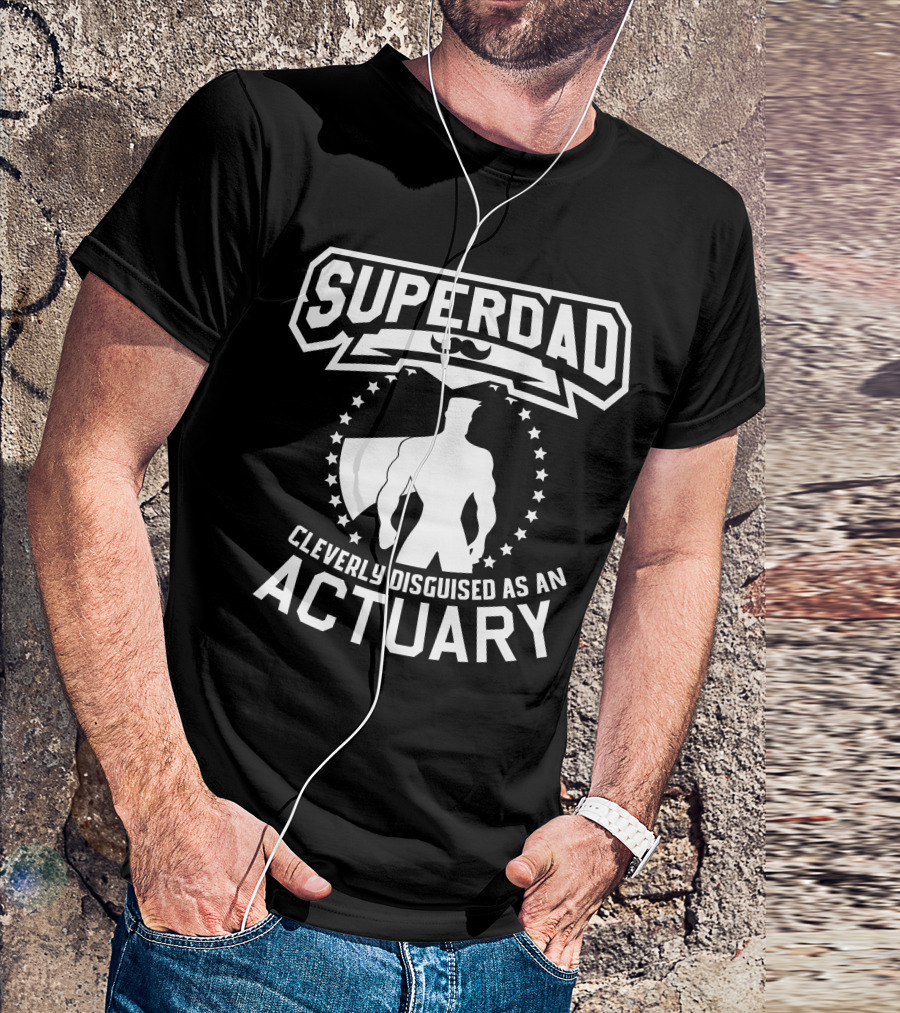 Super Dad Cleverly Disguised As An Actuary Heroic Silhouette With Stars T-Shirt