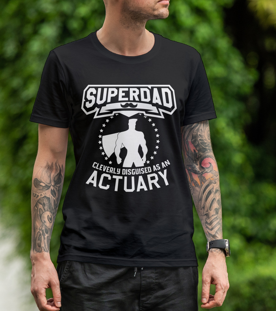 Super Dad Cleverly Disguised As An Actuary Heroic Silhouette With Stars T-Shirt